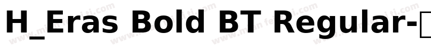 H_Eras Bold BT Regular字体转换